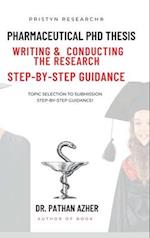 Pharmaceutical PhD Thesis Writing and Conducting the Research Step-By-Step Guidance