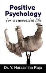 Positive Psychology for a Successful life