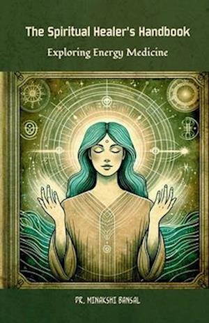 The Spiritual Healer's Handbook