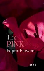 The Pink Paper Flowers