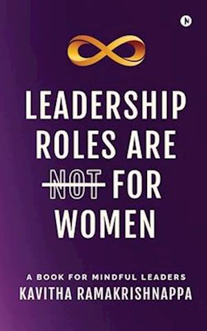 Leadership roles are NOT for women