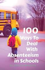 100 Ways To Deal With Absenteeism in Schools