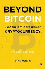 Beyond Bitcoin Unlocking the Secrets of Cryptocurrency