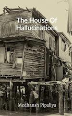 The House Of Hallucinations