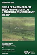 RUINA DE LA DEMOCRACIA, ELECCIÓN PRESIDENCIAL Y MOMENO CONSTITUYENTE EN 2024