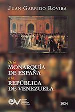 DE LA MONARQUÍA DE ESPAÑA A LA REPÚBLICA DE VENEZUELA