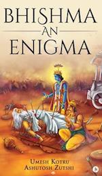 Bhishma an Enigma