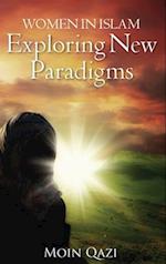 Women In Islam- Exploring New Paradigms