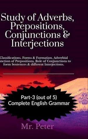 Study of Adverbs, Prepositions, Conjunctions & Interjections