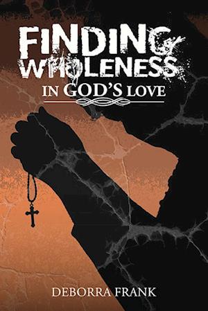 Finding Wholeness in God's Love