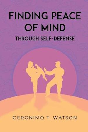 Finding Peace of Mind Through Self-Defense