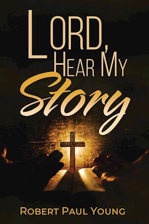 Lord, Hear My Story