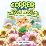 Copper and the Awesome Blossoms (Copper y las flores impresionantes)