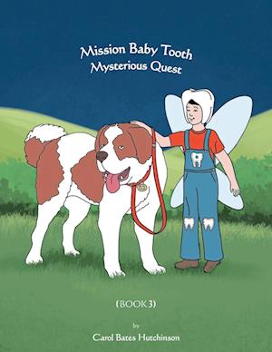 Mission Baby Tooth Mysterious Quest (Book 3)