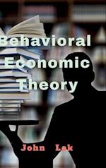 Behavioral Economic Theory