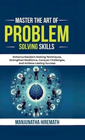 Master The Art of Problem Solving Skills