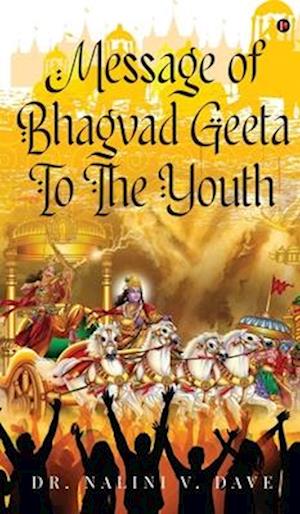 Message of Bhagvad Geeta to the Youth