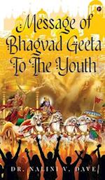 Message of Bhagvad Geeta to the Youth