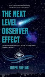 The Next Level Observer Effect