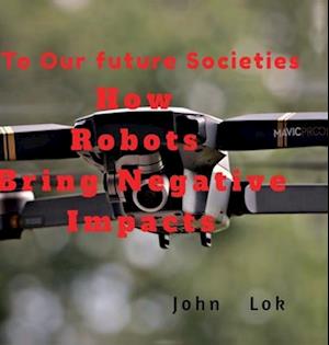 How Robots Bring Negative Impacts