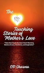 The Heart-Touching Stories of Mother's Love