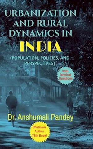 Urbanization and Rural Dynamics in India