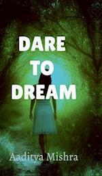 Dare to dream