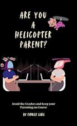 Are You a Helicopter Parent ?