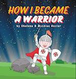 How I Became a Warrior