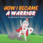 How I Became a Warrior