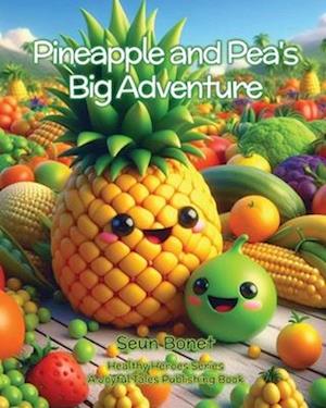 Pineapple and Pea's Big Adventure