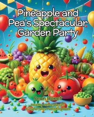 Pineapple and Pea's Spectacular Garden Party