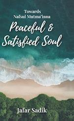 Towards Nafsul Mutma'inna - Peaceful and Satisfied Soul