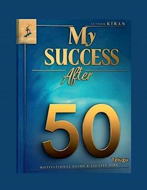 My SUCCESS After 50 ( Telugu )