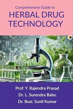 Comprehensive Guide to Herbal Drug Technology