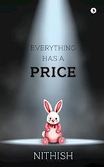 Everything Has A Price