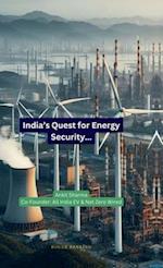 India's Quest for Energy Security