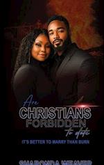 Are Christians Forbidden to date, It's better to Marry than burn