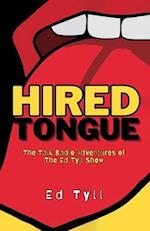 HIRED TONGUE, The Talk Radio Adventures of The Ed Tyll Show