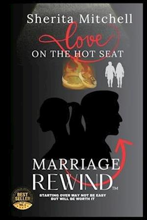 Love On the Hot Seat, Marriage Rewind