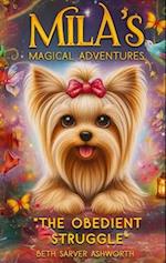 Mila's Magical Adventures, The Obedient Struggle