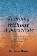 Jumping Without A Parachute, Our journey through traumatic brain injury