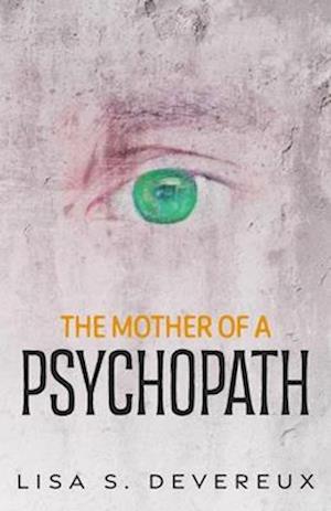 The Mother of a Psychopath