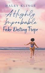 A Highly Improbable Fake Dating Trope