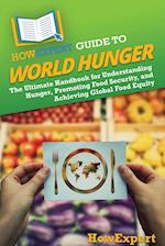 HowExpert Guide to World Hunger