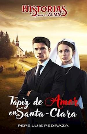 Tapiz de Amor en Santa-Clara (novela cristiana)