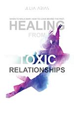 HEALING FROM TOXIC RELATIONSHIPS