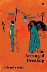 The Arranged Breakup : A Journey of Love and Loss 