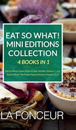 Eat So What! Mini Editions Collection