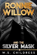 Ronnie Willow and the Silver Mask 